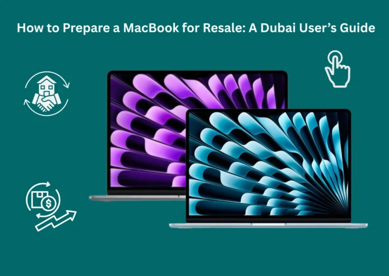 How to Prepare a MacBook for Resale A Dubai User’s Guide